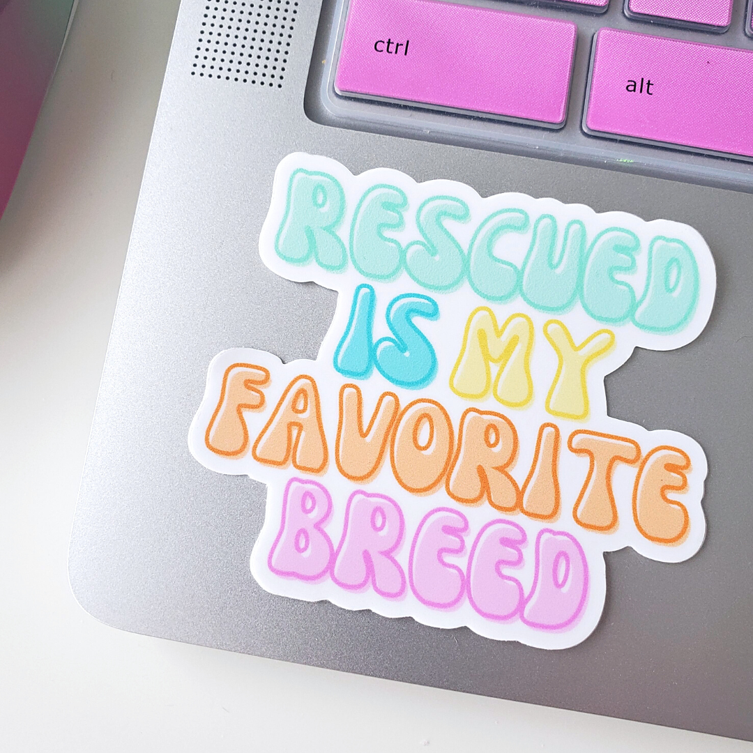 Rescued Is My Favorite Breed Sticker